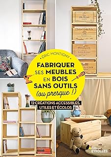 Fabriquer ses meubles en bois sans outils (ou presque !)